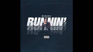 Bazanji - Runnin' [Official Audio]