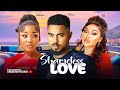 SHAMELESS LOVE SANDRA OKUNZUWA ONYI ALEX BEN TOUITOU LATEST NIGERIAN NOLLYWOOD MOVIE 2024