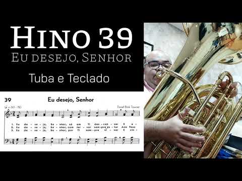 Hino 39 CCB - Eu desejo Senhor 🎶 Tuba e Teclado | Tuba HSTB1C