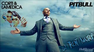 Corti & LaMedica & AndryJ vs. Pitbull - Out of Control Anthem [Dj Trent Mashup]