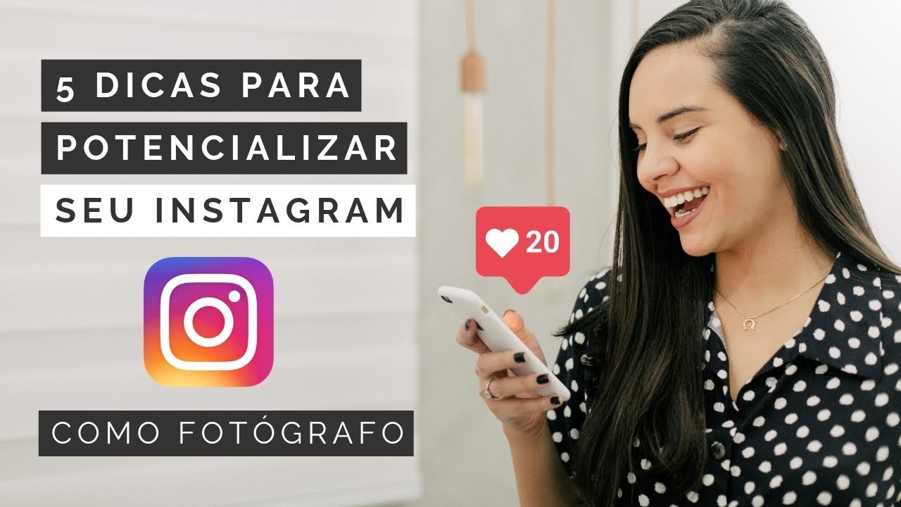 5 DICAS PARA POTENCIALIZAR SEU INSTAGRAM COMO FOTÓGRAFO