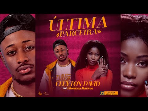 Cleyton David - Última Parceira (feat. Filomena Maricoa)