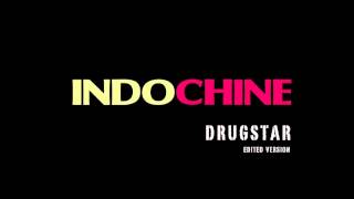 Indochine - Drugstar (Edited version)