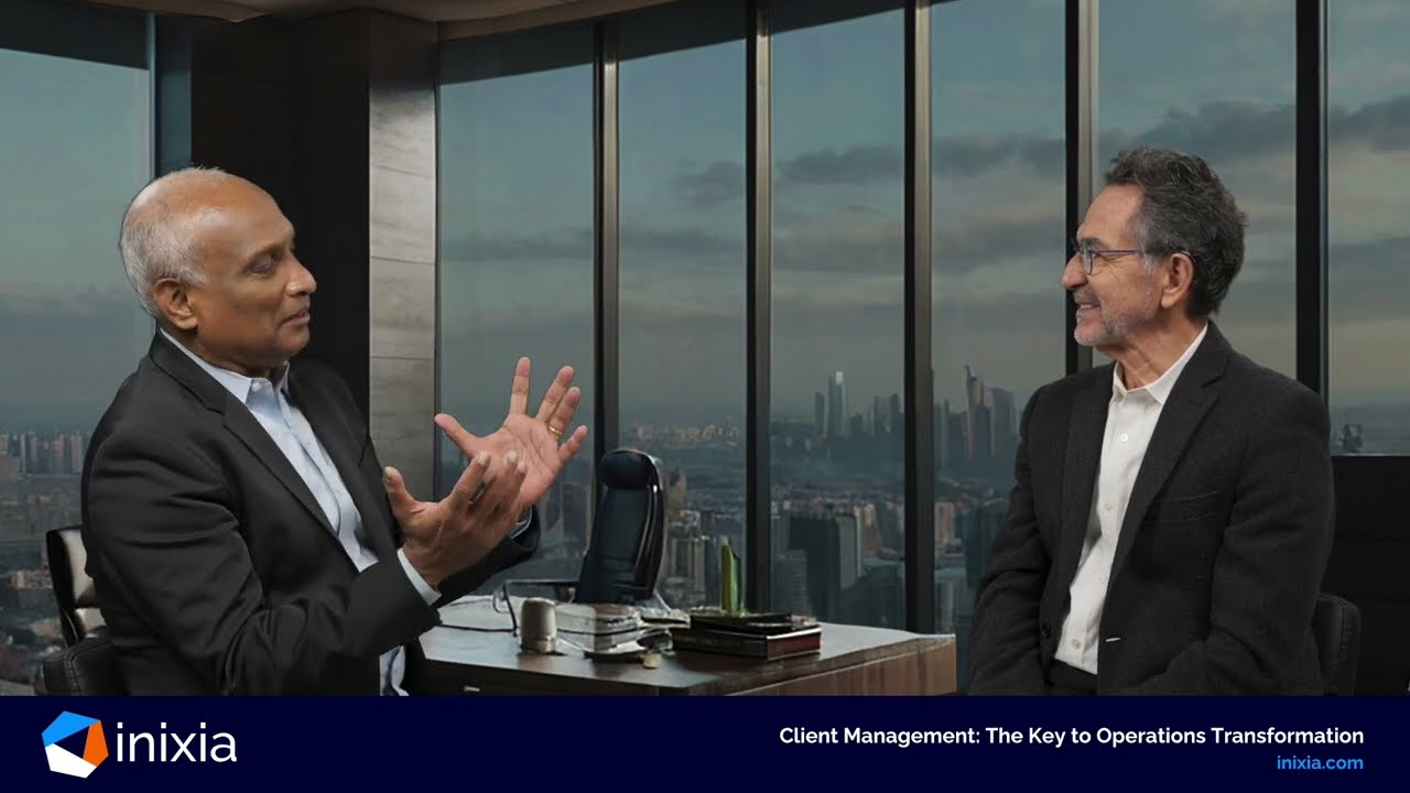 Revolutionizing Business Operations, Part 5: Client Management -the Key to Operations Transformation