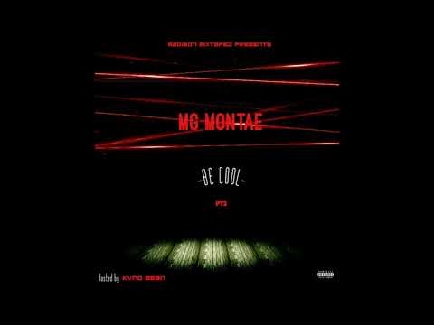 MG Montae - BE COOL Pt. 2 (Hosted By Kvng Sean)