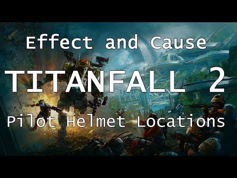 Titanfall 2 | Pilot Helmet Locations - Effect and Cause | Collectibles