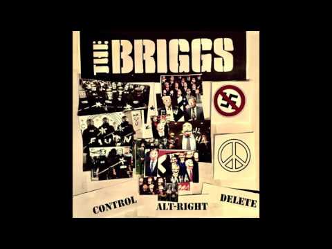 The Briggs - Control Alt-Right Delete (Audio Only)