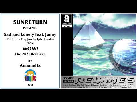 Amamelia - Sad and Lonely feat. Junny (Dbldbl x Trapjaw Kelpie Remix)