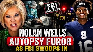 🔥 NOLAN WELLS: AUTOPSY QUESTIONS — FBI STEPS IN