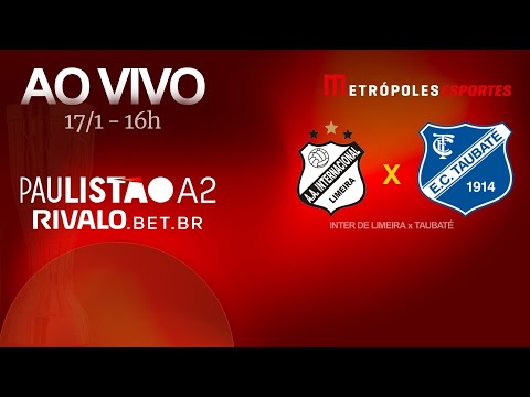 PAULISTÃO SÉRIE A2 2026 - INTER DE LIMEIRA x TAUBATÉ - AO VIVO E COM IMAGENS - 17.01.26