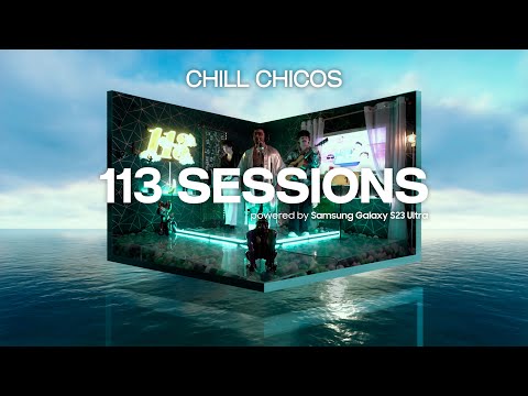 113 SESSIONS #8 | CHILL CHICOS