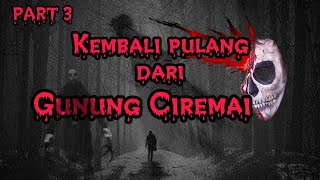 Download lagu AKU HILANG DI GUNUNG CIREMAI !! KISAH NYATA ANGKERNYA CIREMAI PART 3 mp3