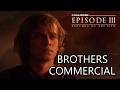 Star Wars Episode III Revenge Of The Sith Brothers Commercial 2005