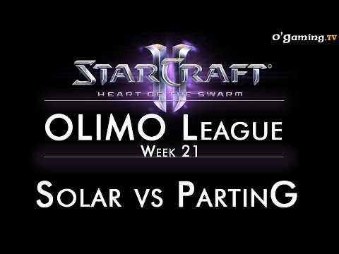 OLIMO League - Week 21 - ½ Finale - Solar vs PartinG