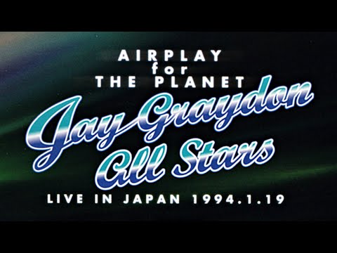 Jay Graydon All Stars - Airplay for the Planet: Live in Japan (1994) [60FPS]