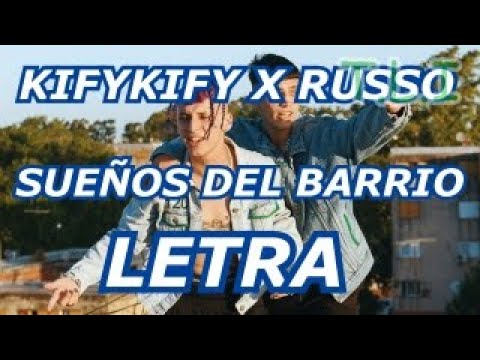 KIFYKIFY x RUSSO - SUEÑOS DEL BARRIO LETRA