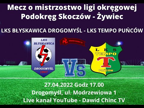 Drogomyśl 27.04.2022 - LKS BŁYSKAWICA DROGOMYŚL - LKS TEMPO PUŃCÓW