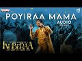 Poyiraa Mama Telugu Audio Kuberaa Nagarjuna Dhanush Rashmika Sekhar Kammula DSP