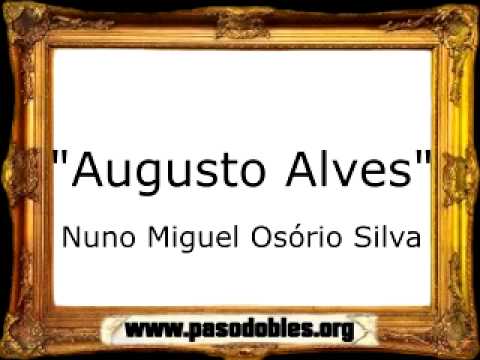 Augusto Alves - Nuno Miguel Osório Silva [Pasodoble]