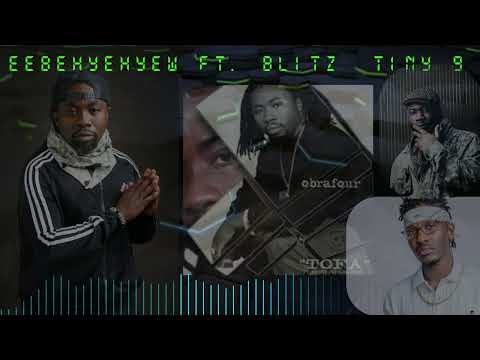 Obrafour Eebehyehyew Feat  Blitz &Tiny    Tofa Album