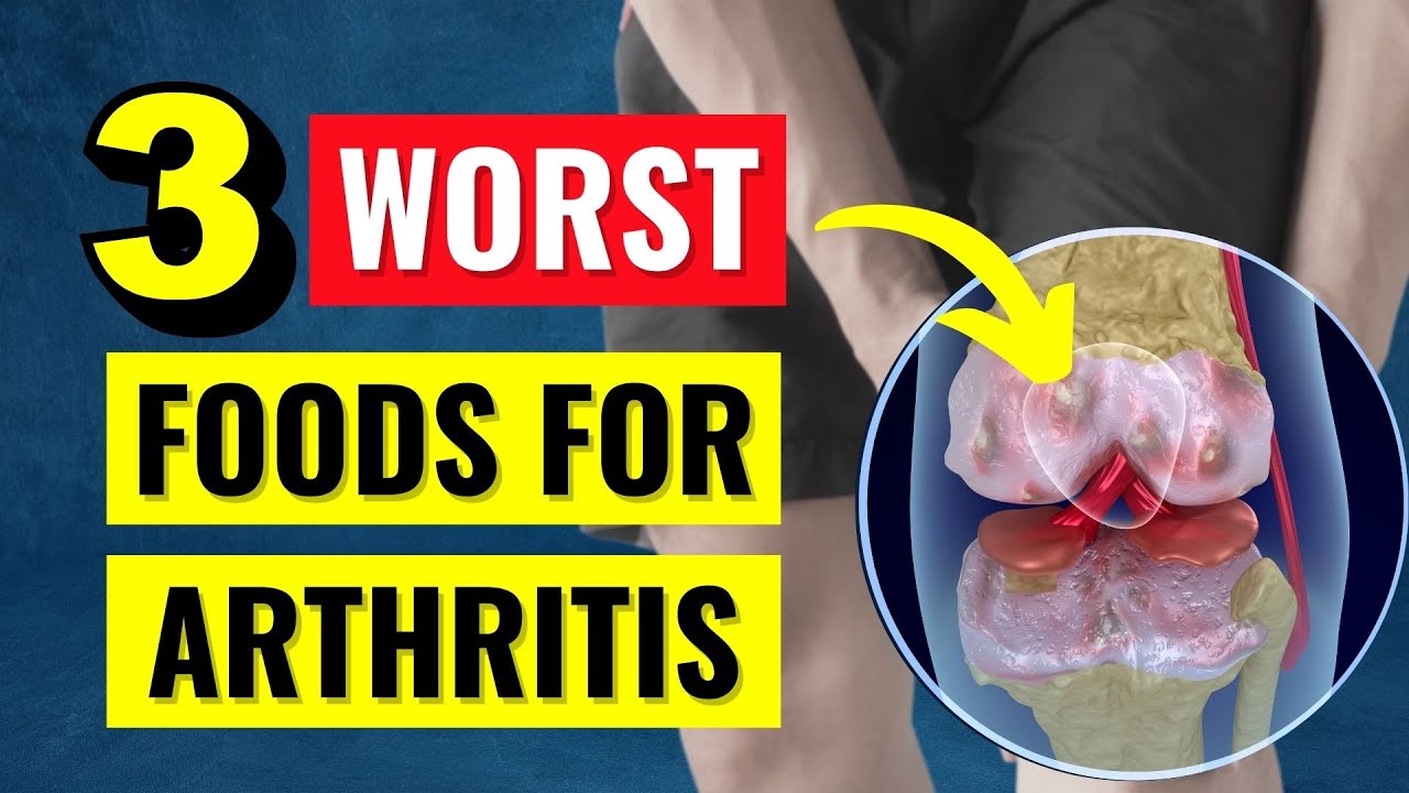 The 3 Worst Foods for Arthritis: What to Eat and What to Avoid