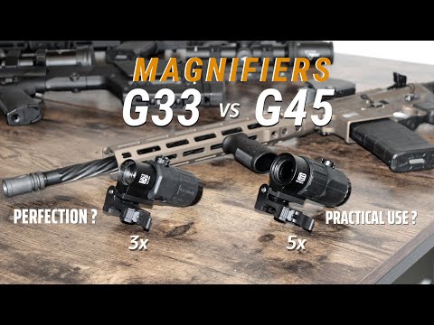 DECISIONS NEED MADE!  G33 vs G45 - Magnification EOTECH
