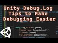 Unity Debug Log Tips To Make Debugging Easier