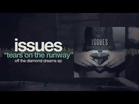 Issues - Tears On The Runway pt. 2 (Diamond Dreams)