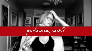 não consegue ser livre e poderosa? veja o porquê!