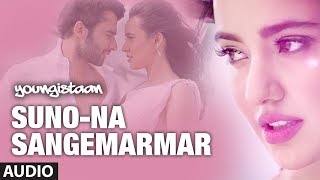 &quot;Suno Na Sangemarmar&quot; Youngistaan Full Song (Audio) Arijit Singh | Jackky Bhagnani, Neha Sharma