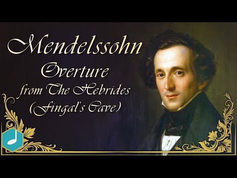 Felix Mendelssohn : The Hebrides (Fingal's Cave) - Overture