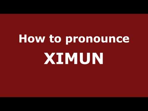 How to Pronounce XIMUN in Spanish - PronounceNames.com