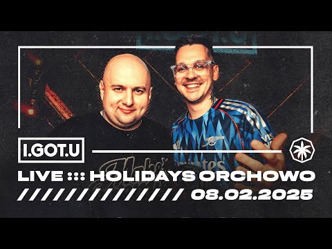 I.GOT.U LIVE @ HOLIDAYS CLUB ORCHOWO (08.02.2025)