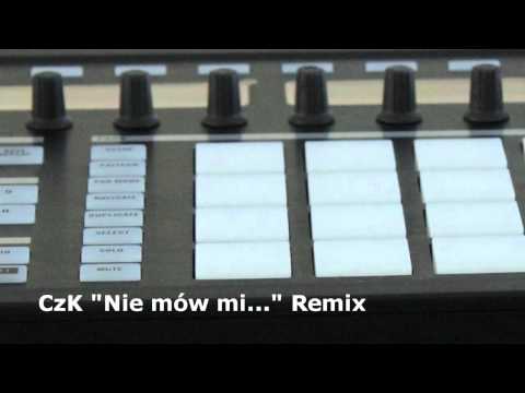 CzK "Nie mów mi..." Remix