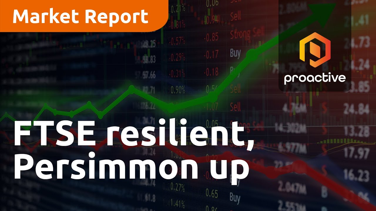 FTSE resilient, Persimmon up - Market Report