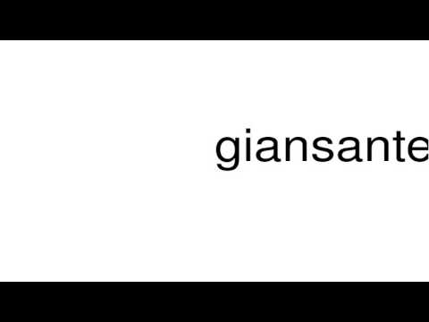 How to pronounce giansante