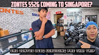 When Zontes 552G Coming to Singapore? 3rd Zontes 368G Servicing Pre Thai Trip