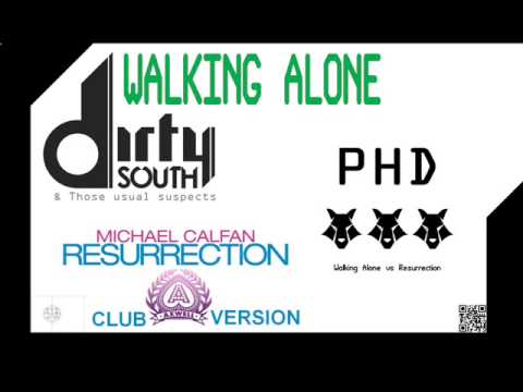 Dirty South - Walking Alone vs Axwell - Resurrection (Remix) [PHD Mashup]
