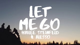 Hailee Steinfeld &amp; Alesso  - Let Me Go (Lyrics) ft Florida Georgia Line &amp; watt