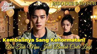 【FULL】😭Aku tinggalkan karier demi cinta, mereka anggap aku pecundang! Kembali ke puncak! #drama