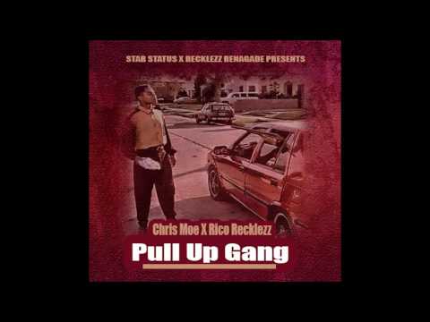 Chris Moe ft. Rico Reckless  & Ghee Baby- Pull Up Gang