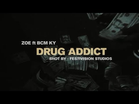 ZoeLyfe Zoe - Drug Addict (feat. BCM KY) [Official Music Video]