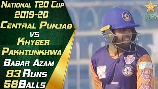 Babar Azam Batting Highlights | Khyber Pakhtunkhwa vs Central Punjab | National T20 Cup 2019-20
