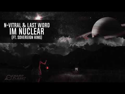N-Vitral Ft. Sovereign King & Last Word - I'm Nuclear (Extended Mix)