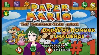 [Paper Mario TTYD][Badge of Honour Challenge] #1 This Is Gonna Be A Thing...