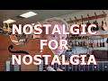 Nostalgia Blues The Pros And Cons Of Looking Backwards