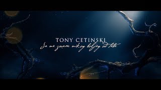 Tony Cetinski - Ja ne znam nikog boljeg od tebe (Official video)