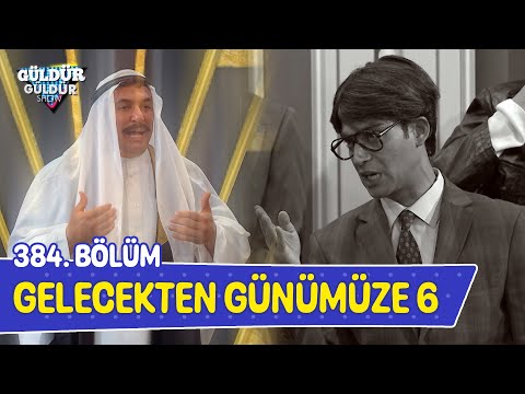 Gelecekten Günümüze 6 - 384. Bölüm (Güldür Güldür Show)