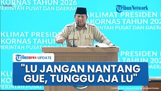 Prabowo Geram Diejek Cuma Bisa Ngomong di Podium: Lu Jangan Nantang Gue, Tunggu Aja Panggilan!