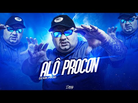 ALÔ PROCON | Tenho uma Reclamação - DJ KIK PROD (Doug Hits) LYRIC OFICIAL